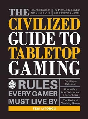 Bild des Verkufers fr Civilized Guide to Tabletop Gaming : Rules Every Gamer Must Live by zum Verkauf von GreatBookPrices