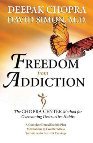 Imagen del vendedor de Freedom from Addiction : The Chopra Center Method for Overcoming Destructive Habits a la venta por GreatBookPrices