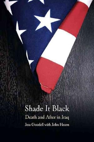 Seller image for Shade It Black : Death and After in Iraq for sale by GreatBookPrices