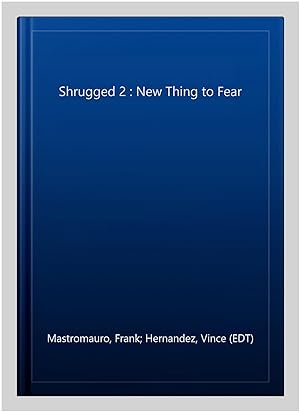 Image du vendeur pour Shrugged 2 : New Thing to Fear mis en vente par GreatBookPrices