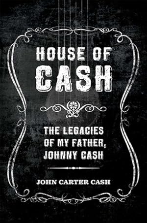 Seller image for House of Cash : The Legacies of My Father, Johnny Cash for sale by GreatBookPrices
