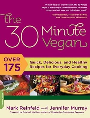 Immagine del venditore per 30 Minute Vegan : Over 175 Quick, Delicious, and Healthy Recipes for Everyday Cooking venduto da GreatBookPrices