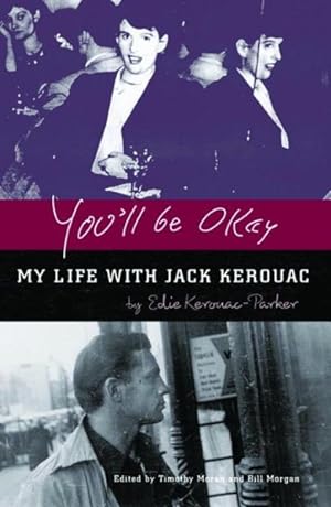 Imagen del vendedor de You'll Be Okay : My Life with Jack Kerouac a la venta por GreatBookPrices
