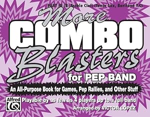 Seller image for More Combo Blasters for Pep Band - an All-purpose Book for Games, Pep Rallies and Other Stuff : B-flat Treble Clef Tenor Sax, Baritone T.c. for sale by GreatBookPrices