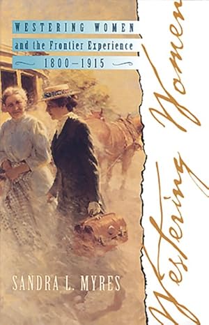 Image du vendeur pour Westering Women and the Frontier Experience, 1800-1915 mis en vente par GreatBookPrices