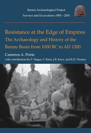Seller image for Resistance at the Edge of Empires : The Archaeology and History of the Bannu Basin, Pakistan from 1000 BC to AD 1200 for sale by GreatBookPrices