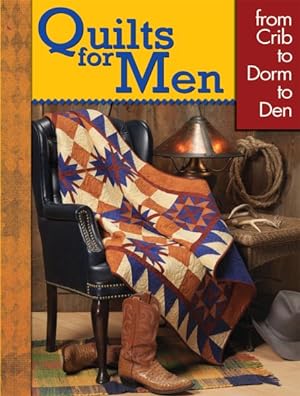 Bild des Verkufers fr Quilts for Men : From Crib to Dorm to Den zum Verkauf von GreatBookPrices