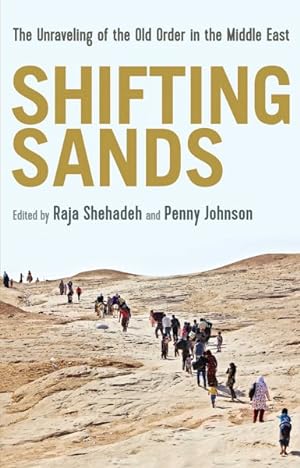 Imagen del vendedor de Shifting Sands : The Unraveling of the Old Order in the Middle East a la venta por GreatBookPrices