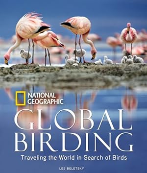 Seller image for Global Birding : Traveling the World in Search of Birds for sale by GreatBookPrices