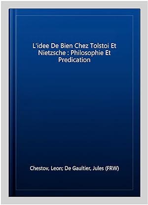 Seller image for L'idee De Bien Chez Tolstoi Et Nietzsche : Philosophie Et Predication -Language: french for sale by GreatBookPrices