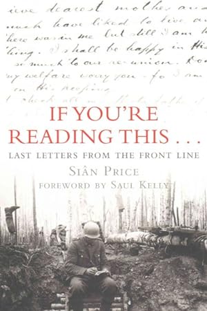 Seller image for If You?re Reading This. : Last Letters from the Front Line for sale by GreatBookPrices
