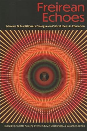 Seller image for Freirean Echoes : Scholars and Practitioners Dialogue on Critical Ideas in Education for sale by GreatBookPrices