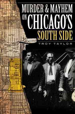 Seller image for Murder & Mayhem on Chicago's South Side for sale by GreatBookPrices