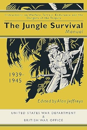Imagen del vendedor de Jungle Survival Pocket Manual 1939-1945 : Instructions on Warfare, Terrain, Endurance and the Dangers of the Tropics a la venta por GreatBookPrices