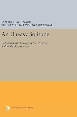Seller image for Uneasy Solitude : Individual and Society in the Work of Ralph Waldo Emerson for sale by GreatBookPrices