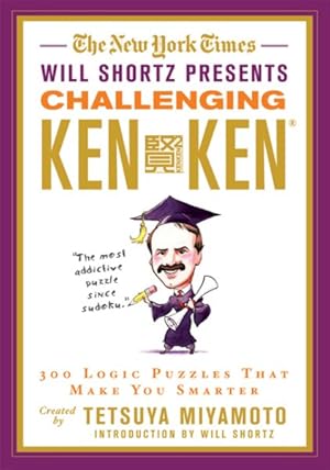 Seller image for New York Times Will Shortz Presents Challenging Kenken : 300 Logic Puzzles That Make You Smarter for sale by GreatBookPrices