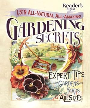 Imagen del vendedor de 1,519 All-Natural, All-Amazing Gardening Secrets : Expert Tips for Gardens and Yards of All Sizes a la venta por GreatBookPrices