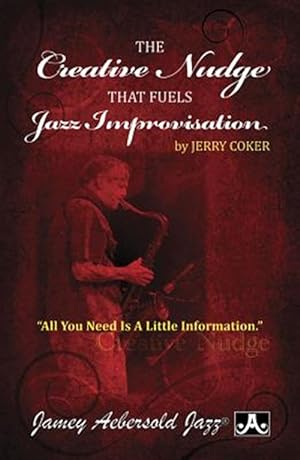 Seller image for Creative Nudge That Fuels Jazz Improvisation for sale by GreatBookPrices