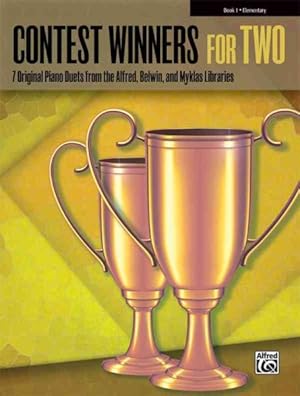 Seller image for Contest Winners for Two : 7 Original Piano Duets from the Alfred, Belwin, and Myklas Libraries: Elementary for sale by GreatBookPrices