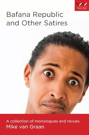 Bild des Verkufers fr Bafana Republic and Other Satires : A Collection of Monologues and Revues zum Verkauf von GreatBookPrices