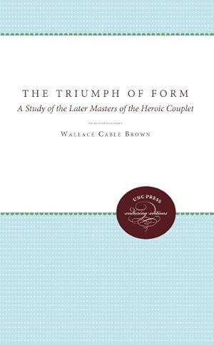 Seller image for Triumph of Form : A Study of the Later Masters of the Heroic Couplet for sale by GreatBookPrices