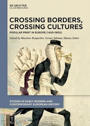 Seller image for Crossing Borders, Crossing Cultures : Popular Print in Europe 1450-1900 for sale by GreatBookPrices