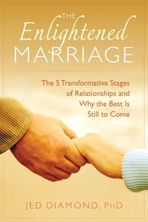 Bild des Verkufers fr Enlightened Marriage : The 5 Transformative Stages of Relationships and Why the Best Is Still to Come zum Verkauf von GreatBookPrices