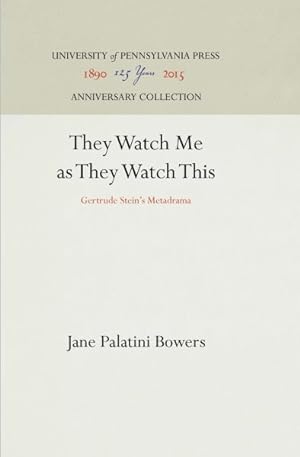 Imagen del vendedor de They Watch Me As They Watch This : Gertrude Stein's Metadrama a la venta por GreatBookPrices
