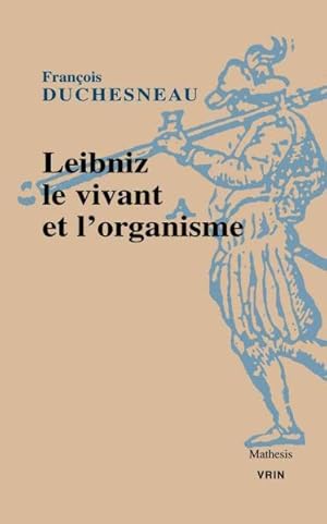 Bild des Verkufers fr Leibniz, Le Vivant et L'organisme -Language: French zum Verkauf von GreatBookPrices