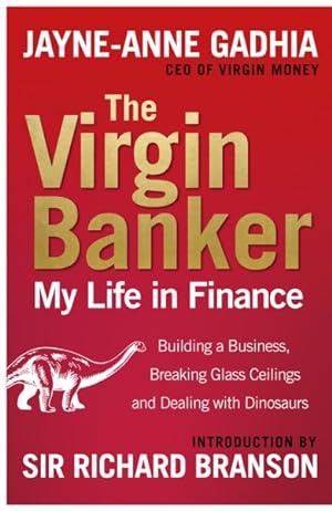Imagen del vendedor de Virgin Banker : My Life in Finance: Building a business, breaking glass ceilings and dealing with dinosaurs a la venta por GreatBookPrices