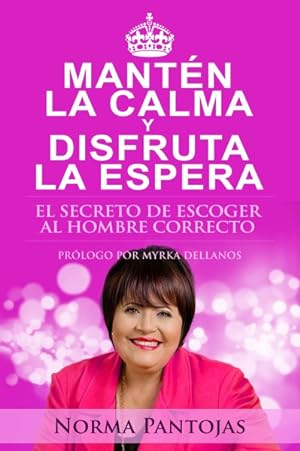 Seller image for Span-Keep Calm And Enjoy The Wait : The Secret for Choosing Mr Right -Language: spanish for sale by GreatBookPrices
