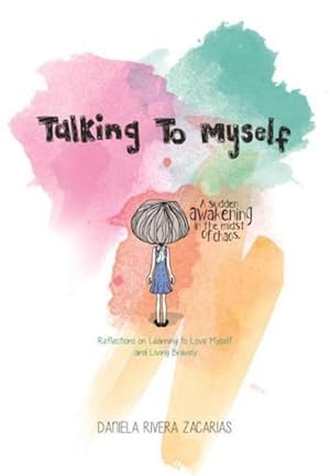 Seller image for Talking to Myself : Reflections on Learning to Love Myself and Living Bravely for sale by GreatBookPrices