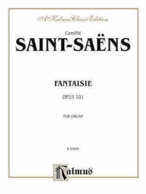 Seller image for Fantaisie Opus 101 for Organ : Kalmus Classic Edition for sale by GreatBookPrices
