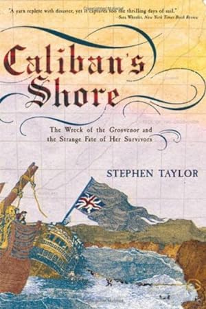 Seller image for Caliban's Shore : The Wreck Of The Grosvenor And The Strange Fate Of Her Survivors for sale by GreatBookPrices
