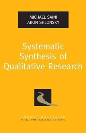 Image du vendeur pour Systematic Synthesis of Qualitative Research mis en vente par GreatBookPrices