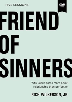 Bild des Verkufers fr Friend of Sinners : Why Jesus Cares More About Relationship Than Perfection zum Verkauf von GreatBookPrices