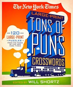 Immagine del venditore per New York Times Large-Print Tons of Puns Crosswords : 120 Large-Print Puzzles from the Pages of the New York Times venduto da GreatBookPrices
