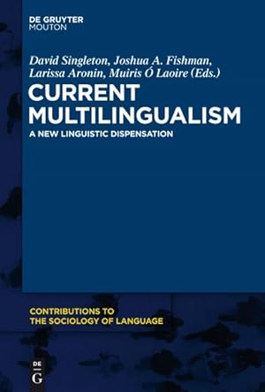 Bild des Verkufers fr Current Multilinigualism : A New Linguistic Dispensation zum Verkauf von GreatBookPrices
