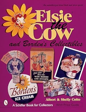 Seller image for Elsie the Cow & Borden's Collectibles : An Unauthorized Handbook and Price Guide for sale by GreatBookPrices
