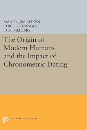Bild des Verkufers fr Origin of Modern Humans and the Impact of Chronometric Dating zum Verkauf von GreatBookPrices