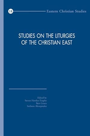 Bild des Verkufers fr Studies on the Liturgies of the Christian East : Selected Papers from the Third International Congress of the Society of Oriental Liturgy, Volos, May 26-30, 2010 zum Verkauf von GreatBookPrices
