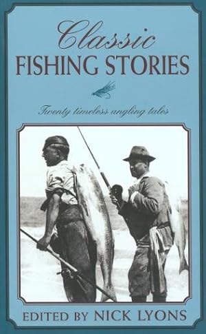Imagen del vendedor de Classic Fishing Stories : Twenty Timeless Angling Tales a la venta por GreatBookPrices