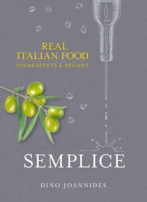 Imagen del vendedor de Semplice : Real Italian Food: Ingredients & Recipes a la venta por GreatBookPrices