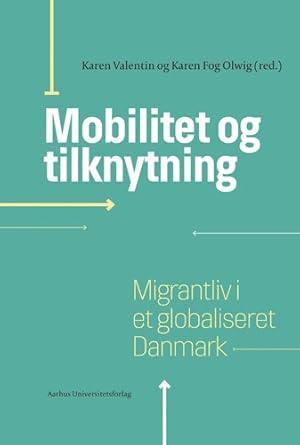 Seller image for Mobilitet Og Tilknytning : Migrantliv I Et Globaliseret Danmark -Language: Danish for sale by GreatBookPrices