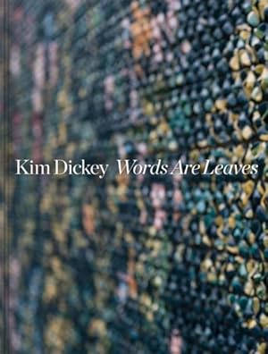 Immagine del venditore per Kim Dickey : Words Are Leaves venduto da GreatBookPrices