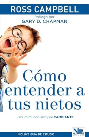 Seller image for Cmo entender a tus nietos : En un mundo siempre cambiante / in an Ever-changing World -Language: Spanish for sale by GreatBookPrices