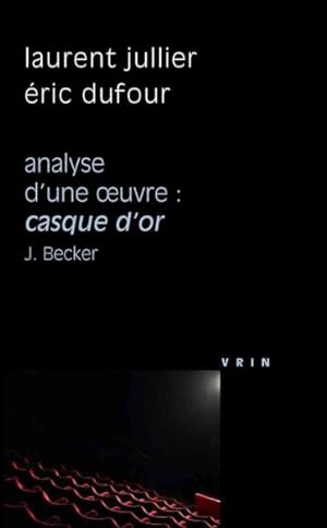 Imagen del vendedor de Casque D'or J. Becker, 1952 : Analyse D'une Ouvre -Language: French a la venta por GreatBookPrices