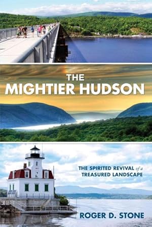 Bild des Verkufers fr Mightier Hudson : The Spirited Revival of a Treasured Landscape zum Verkauf von GreatBookPrices