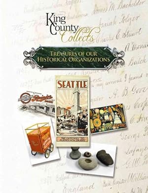 Seller image for King County Collects : Treasures of Our Historical Organizations for sale by GreatBookPrices