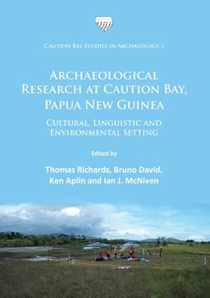 Imagen del vendedor de Archaeological Research at Caution Bay, Papua New Guinea : Cultural, Linguistic and Environmental Setting a la venta por GreatBookPrices